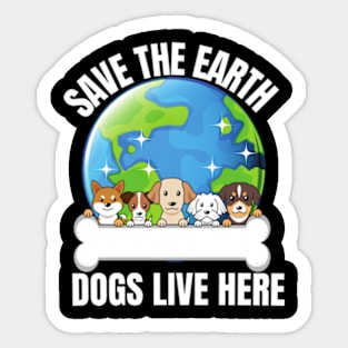 Save The Earth Dogs Live Here Sticker